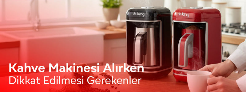 Kahve Makinesi Alırken Dikkat Edilmesi Gerekenler