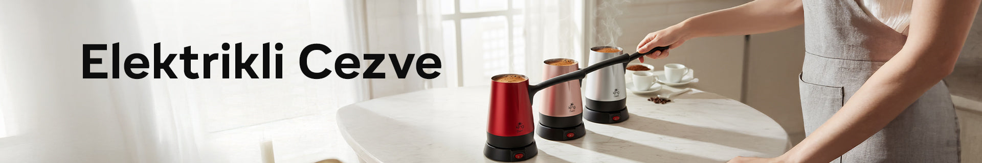King markalı elektrikli cezve koleksiyonu banner – pratik ve hızlı kahve hazırlama için